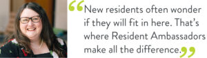 overly quote “New residents often wonder if they will fit in here. That’s where Resident Ambassadors make all the difference.”